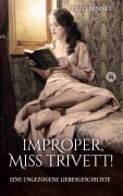 Cover-Bild zum Titel 'Improper, Miss Trivett!' von 'Cleo Bennet'