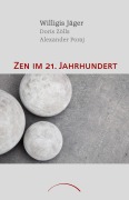 Cover-Bild zum Titel 'Zen im 21. Jahrhundert' von 'Willigis Zölls Jäger'