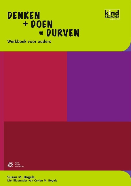 Denken + Doen = Durven - werkboek voor ouders - S. M. Bögels