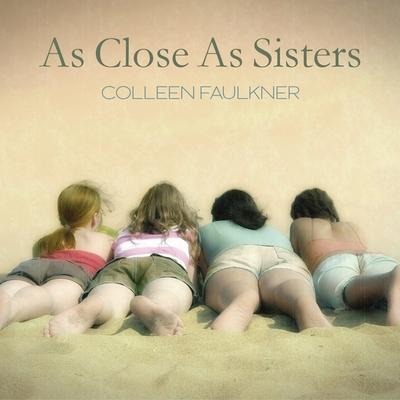 As Close as Sisters Lib/E - Colleen Faulkner