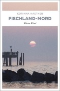 Cover-Bild zum Titel 'Fischland-Mord' von 'Corinna Kastner'