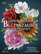 Cover-Bild zum Titel 'Geheimnisvoller Blütenzauber zum Ausmalen' von 'Stratten Peterson'