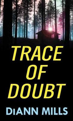 Trace of Doubt - Diann Mills