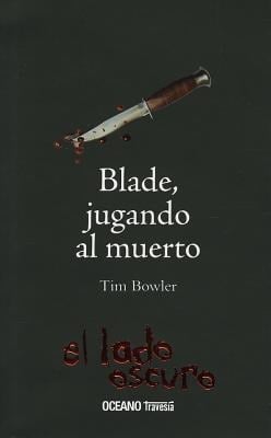 Blade, Jugando Al Muerto - Tim Bowler