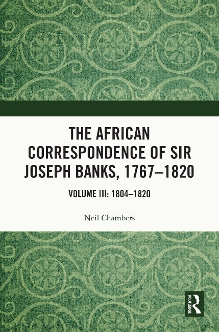 The African Correspondence of Sir Joseph Banks, 1767-1820 - 
