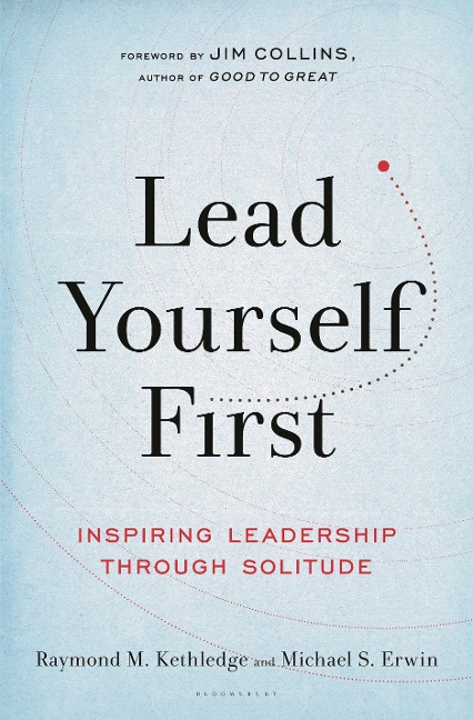 Lead Yourself First - Raymond M Kethledge, Michael S Erwin