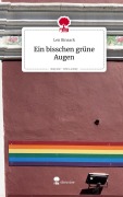 Cover-Bild zum Titel 'Ein bisschen grüne Augen. Life is a Story - story.one' von 'Len Binsack'