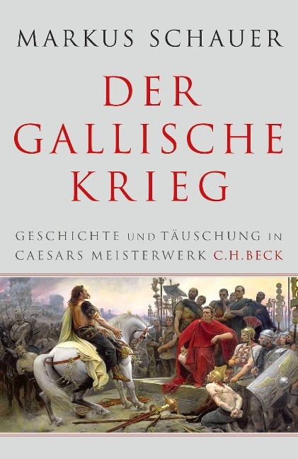 Der Gallische Krieg - Markus Schauer