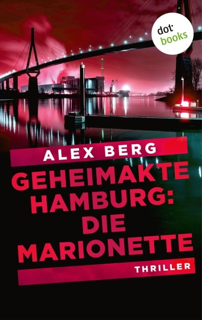 Geheimakte Hamburg: Die Marionette - Alex Berg
