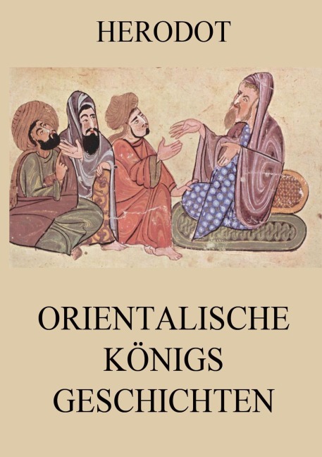 Orientalische Königsgeschichten - Herodot