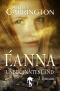 Cover-Bild zum Titel 'Éanna - Unbekanntes Land' von 'Ashley Carrington'