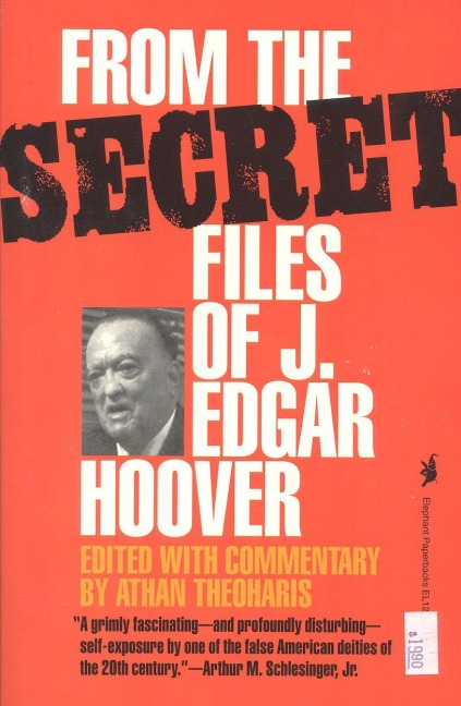 From the Secret Files of J. Edgar Hoover - Athan Theoharis