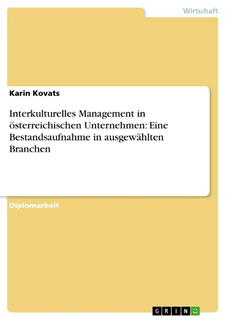 Interkulturelles Management in österreichischen Unternehmen: Eine Bestandsaufnahme in ausgewählten Branchen - Karin Kovats
