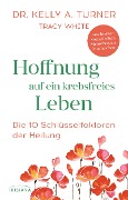 Cover-Bild zum Titel 'Hoffnung auf ein krebsfreies Leben' von 'Kelly A. Turner'