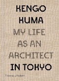 Cover-Bild zum Titel 'Kengo Kuma: My Life as an Architect in Tokyo' von 'Kengo Kuma'