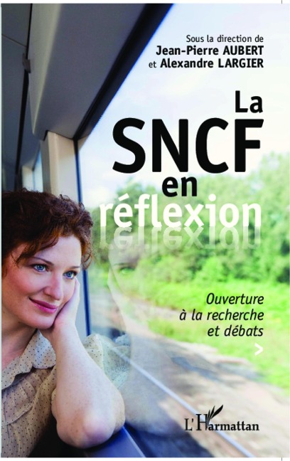 La SNCF en réflexion - Alexandre Largier, Jean-Pierre Aubert