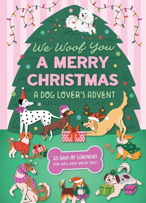 We Woof You A Merry Christmas: Dog Lovers Advent - 