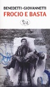 Frocio e basta. Pasolini, Cefis, Petrolio - Carla Benedetti, Giovanni Giovannetti