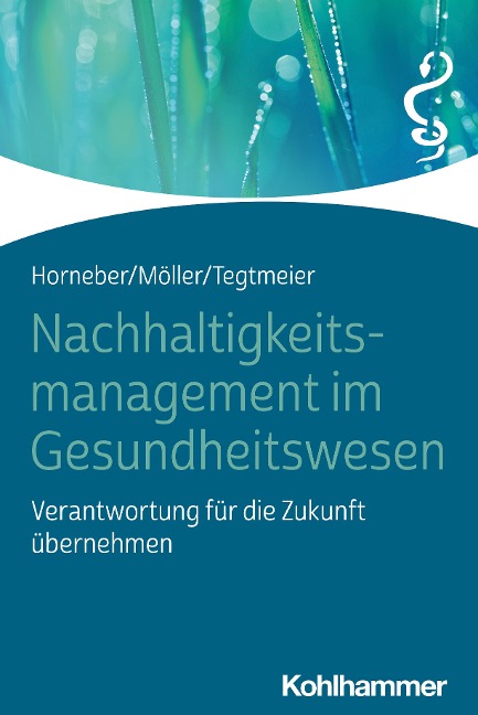 Nachhaltigkeitsmanagement im Gesundheitswesen - Markus Horneber, Claudia Möller, Christine Tegtmeier
