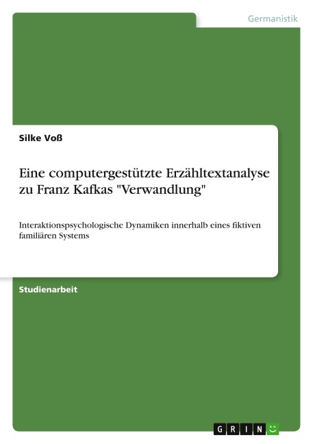 Eine computergestützte Erzähltextanalyse zu Franz Kafkas "Verwandlung" - Silke Voß