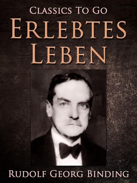 Erlebtes Leben - Rudolf Georg Binding