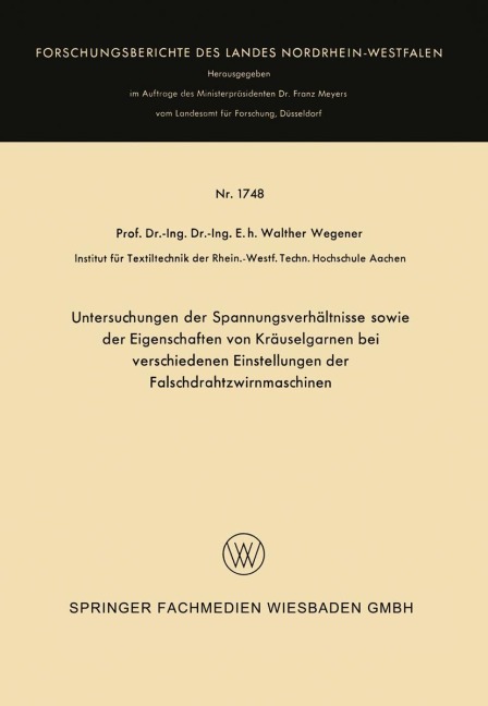 Untersuchungen der Spannungsverhältnisse sowie der Eigenschaften von Kräuselgarnen bei verschiedenen Einstellungen der Falschdrahtzwirnmaschinen - Walther Wegener