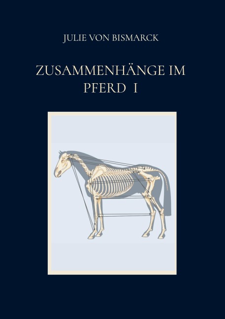 Zusammenhänge im Pferd I - Julie von Bismarck