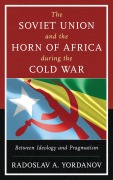 Cover-Bild zum Titel 'The Soviet Union and the Horn of Africa during the Cold War' von 'Radoslav A. Yordanov'