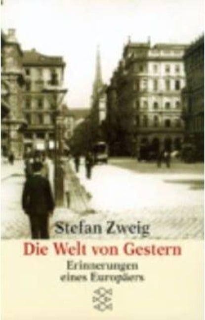 Die Welt von Gestern - Stefan Zweig