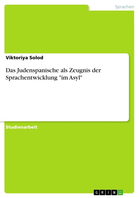 Das Judenspanische als Zeugnis der Sprachentwicklung "im Asyl" - Viktoriya Solod
