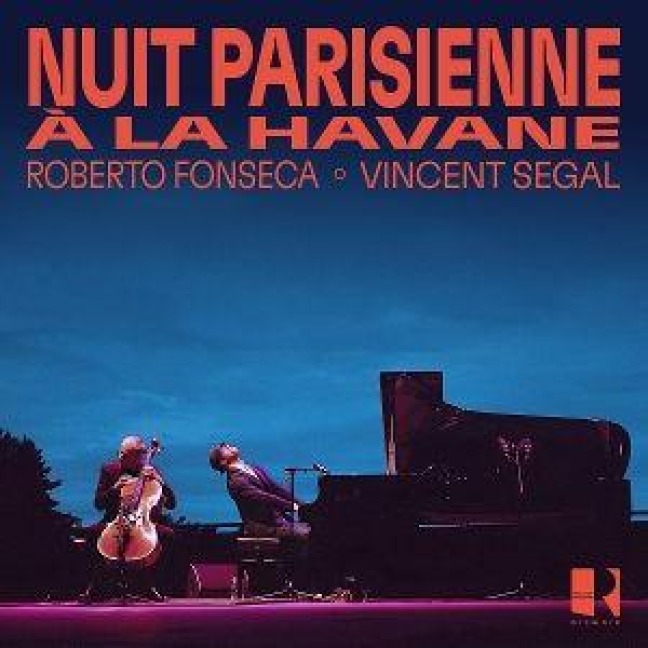 Nuit parisienne A La Havane - Roberto Fonseca & Vincent Segal