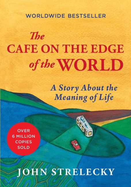 The Cafe on the Edge of the World - John Strelecky
