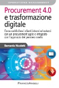 Cover-Bild zum Titel 'Procurement 4.0 e trasformazione digitale. Come soddisfare i clienti interni ed esterni con un procurement agile e integrato con l'approccio del pensiero snello' von 'Bernardo Nicoletti'