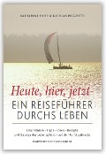 Heute, hier, jetzt - Ein Reiseführer durchs Leben - Katharina Thor, Nicolas Prizzotti