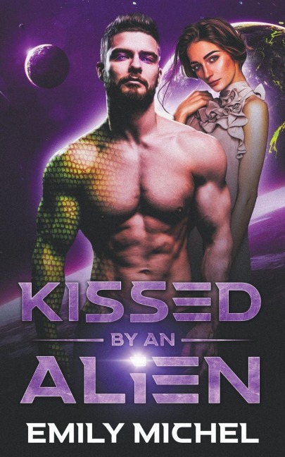 Kissed by an Alien - Emily Michel