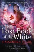 Cover-Bild zum Titel 'The Lost Book of the White' von 'Cassandra Clare, Wesley Chu'