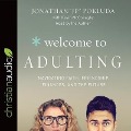 Welcome to Adulting Lib/E: Navigating Faith, Friendship, Finances, and the Future - Jonathan Pokluda, Kevin Mcconaghy