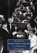 Claudio Abbado nota per nota. Una cronologia artistica - Mauro Balestrazzi
