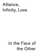 Cover-Bild zum Titel 'Alliance, Infinity, Love - in the Face of the Other' von ''