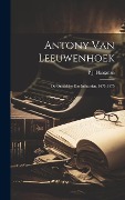 Cover-Bild zum Titel 'Antony Van Leeuwenhoek: De Ontdekker Der Infusorien, 1675-1875' von 'P. J. Haaxman'