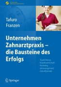 Cover-Bild zum Titel 'Unternehmen Zahnarztpraxis - die Bausteine des Erfolgs' von 'Nicole Franzen, Francesco Tafuro'