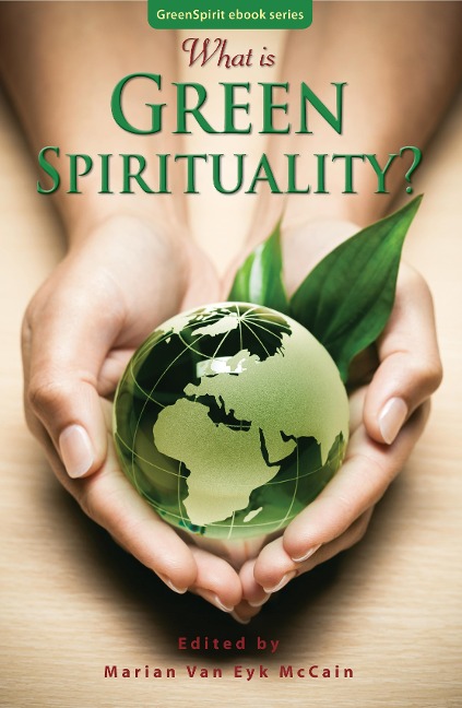 What is Green Spirituality? - Marian van Eyk McCain