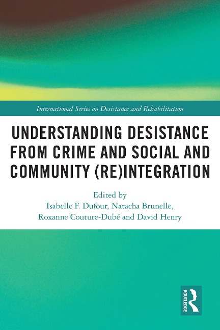 Understanding Desistance from Crime and Social and Community (Re)integration - 