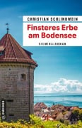Cover-Bild zum Titel 'Finsteres Erbe am Bodensee' von 'Christian Schlindwein'
