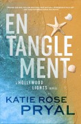 Cover-Bild zum Titel 'Entanglement: A Hollywood Lights Novel (The Hollywood Lights Series, #1)' von 'Katie Rose Pryal'