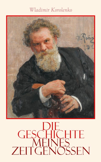 Die Geschichte meines Zeitgenossen - Wladimir Korolenko