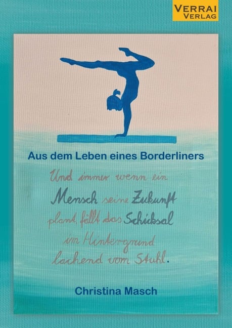 Und immer wenn ein Mensch seine Zukunft plant, fällt das Schicksal im Hintergrund lachend vom Stuhl - Christina Masch