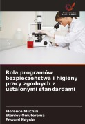 Cover-Bild zum Titel 'Rola programów bezpiecze¿stwa i higieny pracy zgodnych z ustalonymi standardami' von 'Florence Muchiri, Stanley Omuterema, Edward Neyole'