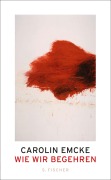 Cover-Bild zum Titel 'Wie wir begehren' von 'Carolin Emcke'