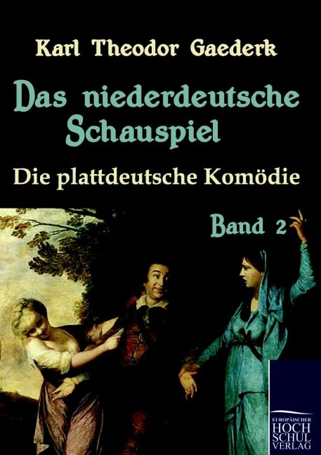 Das niederdeutsche Schauspiel - Karl Theodor Gaederk